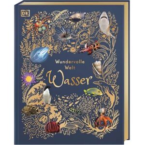 Hume, Sam Wundervolle Welt. Wasser: Ein Natur-Bilderbuch für die ganze Familie. Hochwertig ausgestattet mit Leseba¿ndchen, Goldfolie und Goldschnitt. Für Kinder ab 7 Jahren Hume, Sam Wundervolle Welt. Wasser: Ein Natur-Bilderbuch für die ganze Familie. Hochwertig ausgestattet mit Leseba¿ndchen, Goldfolie und Goldschnitt. Für Kinder ab 7 Jahren