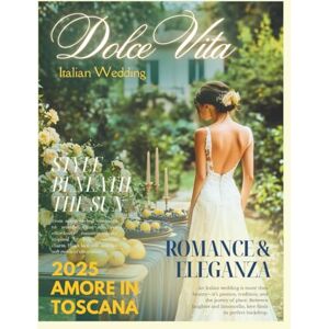 Publishing, Little Family The Bride’s Dream Italian Wedding Magazine: A Bridal Lookbook of Rustic Italy Weddings — Featuring Dreamy Gowns, Tuscan Villas, and La Dolce Vita Inspiration (The Perfect Day Wedding Collection) Publishing, Little Family The Bride’s Dream Italian Wedding Magazine: A Bridal Lookbook of Rustic Italy Weddings — Featuring Dreamy Gowns, Tuscan Villas, and La Dolce Vita Inspiration (The Perfect Day Wedding Collection)