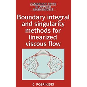 Pozrikidis Integral Methods for Linear Flow: 8 (Cambridge Texts in Applied Mathematics, Series Number 8) Pozrikidis Integral Methods for Linear Flow: 8 (Cambridge Texts in Applied Mathematics, Series Number 8)