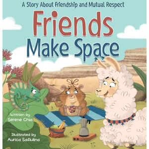 Chia, Serene Friends Make Space: An SEL Book About Friendship, Feelings, and Respecting Others Chia, Serene Friends Make Space: An SEL Book About Friendship, Feelings, and Respecting Others