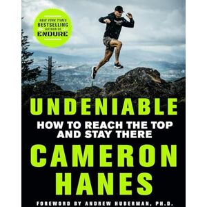 Hanes, Cameron Undeniable: How to Reach the Top and Stay There Hanes, Cameron Undeniable: How to Reach the Top and Stay There