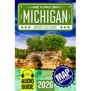 Travel, BeCrePress Michigan Bucket List: Set Off on 120 Epic Adventures and Discover Incredible Destinations to Live Out Your Dreams While Creating Unforgettable Memories that Will Last a Lifetime (Map Included) Travel, BeCrePress Michigan Bucket List: Set Off on 120 Epic Adventures and Discover Incredible Destinations to Live Out Your Dreams While Creating Unforgettable Memories that Will Last a Lifetime (Map Included)