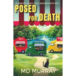 Murray, MD Posed For Murder: A Finger Lakes Paranormal Cozy Murder Mystery (The Finger Lake Murders) Murray, MD Posed For Murder: A Finger Lakes Paranormal Cozy Murder Mystery (The Finger Lake Murders)