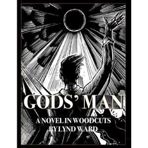 Ward, Lynd Gods' Man: A Novel In Woodcuts Black Pages Version: 8 1/2x11 sized black backed pages Ward, Lynd Gods' Man: A Novel In Woodcuts Black Pages Version: 8 1/2x11 sized black backed pages