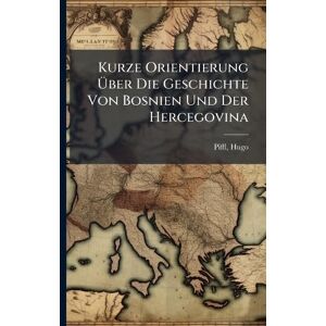 Hugo Boss Kurze Orientierung Über Die Geschichte Von Bosnien Und Der Hercegovina Hugo Boss Kurze Orientierung Über Die Geschichte Von Bosnien Und Der Hercegovina