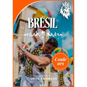 Swason, Jake Guide de voyage Brésil 2025: Dévoilement du Brésil, conseils d'initiés, essentiels pour faire ses valises, cartes mobiles et secrets locaux à explorer comme un natif Swason, Jake Guide de voyage Brésil 2025: Dévoilement du Brésil, conseils d'initiés, essentiels pour faire ses valises, cartes mobiles et secrets locaux à explorer comme un natif