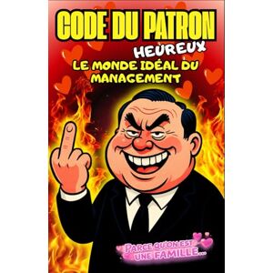 Éditions, What The… LE CODE DU PATRON HEUREUX Humour de bureau et humour au travail en textes officiels satiriques: Le monde idéal du management : lois, décrets et ... inutiles et du “parce qu’on est une famille”. Éditions, What The… LE CODE DU PATRON HEUREUX Humour de bureau et humour au travail en textes officiels satiriques: Le monde idéal du management : lois, décrets et ... inutiles et du “parce qu’on est une famille”.