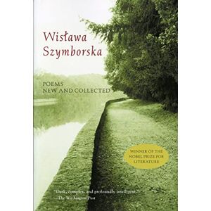 Szymborska, Wislawa Poems New and Collected: New and Collected Szymborska, Wislawa Poems New and Collected: New and Collected