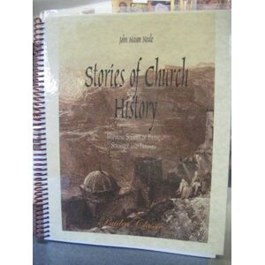 Neale, John Mason Stories from Church History: Inspiring Stories of Faith, Struggle, and Triumph, Volume 1: A.D. 66-312 Neale, John Mason Stories from Church History: Inspiring Stories of Faith, Struggle, and Triumph, Volume 1: A.D. 66-312