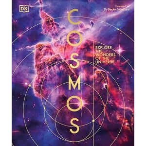 DK Cosmos: Explore the Wonders of the Universe ( Secret World Encyclopedias) DK Cosmos: Explore the Wonders of the Universe ( Secret World Encyclopedias)