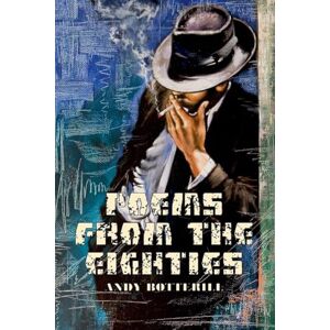 Botterill, Andy Poems From The Eighties Botterill, Andy Poems From The Eighties