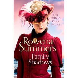 Summers, Rowena Family Shadows: A heart-breaking novel of family secrets: 4 (Cornish Clay Sagas, 4) Summers, Rowena Family Shadows: A heart-breaking novel of family secrets: 4 (Cornish Clay Sagas, 4)