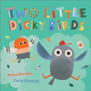 Brooke, Anna Two Little Dicky Birds: A play-along adventure Brooke, Anna Two Little Dicky Birds: A play-along adventure