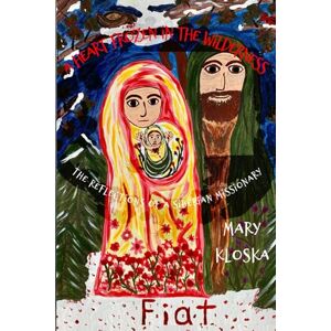 Kloska, Dr. Mary Elizabeth A Heart Frozen in the Wilderness (full color version!): The Reflections of a Siberian Missionary Kloska, Dr. Mary Elizabeth A Heart Frozen in the Wilderness (full color version!): The Reflections of a Siberian Missionary