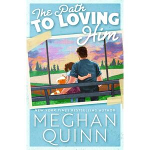 Quinn, Meghan The Path to Loving Him Quinn, Meghan The Path to Loving Him