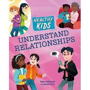 Hardyman, Robyn Understand Relationships (Healthy Kids) Hardyman, Robyn Understand Relationships (Healthy Kids)