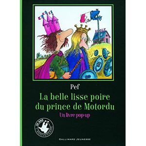Pef La belle lisse poire du Prince de Motordu: Un livre pop-up Pef La belle lisse poire du Prince de Motordu: Un livre pop-up