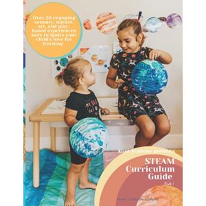 Alleyne, Iman Cassells Kind Academy Presents: STEAM Curriculum Guide Book 1: Over 20 engaging sensory, nature, art, and play-based experiences sure to ignite your child's love for learning (Kind Curriculum Guides) Alleyne, Iman Cassells Kind Academy Presents: STEAM Curriculum Guide Book 1: Over 20 engaging sensory, nature, art, and play-based experiences sure to ignite your child's love for learning (Kind Curriculum Guides)