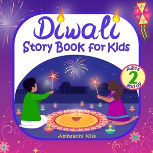 Nila, Ambsachi Diwali Story Book for Kids: A Children's Story about Diwali with Cute Pictures to Celebrate Hindu Holiday Dipawali Book for Toddlers (Diwali Books for Kids) Nila, Ambsachi Diwali Story Book for Kids: A Children's Story about Diwali with Cute Pictures to Celebrate Hindu Holiday Dipawali Book for Toddlers (Diwali Books for Kids)