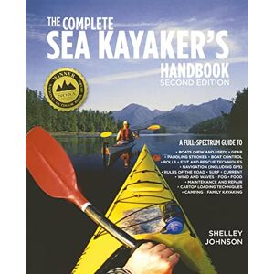 Johnson, Shelley The Complete Sea Kayakers Handbook, Second Edition (INTERNATIONAL MARINE-RMP) Johnson, Shelley The Complete Sea Kayakers Handbook, Second Edition (INTERNATIONAL MARINE-RMP)