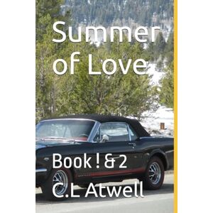 Atwell, C.L Summer of Love: Book ! & 2 Atwell, C.L Summer of Love: Book ! & 2