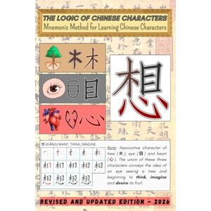 Contreras Espinoza, Jonathan The Logic of Chinese Characters: Mnemonic Method for Learning Chinese Characters (Books to Learn Mandarin Chinese) Contreras Espinoza, Jonathan The Logic of Chinese Characters: Mnemonic Method for Learning Chinese Characters (Books to Learn Mandarin Chinese)