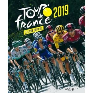 Collectif Tour de France 2019 Le Livre officiel Collectif Tour de France 2019 Le Livre officiel