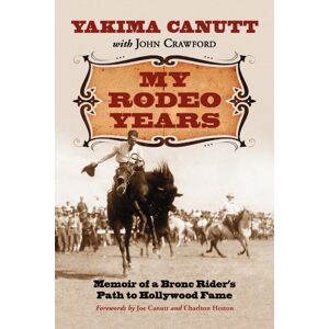 McFarland My Rodeo Years: Memoir of a Bronc Rider's Path to Hollywood Fame McFarland My Rodeo Years: Memoir of a Bronc Rider's Path to Hollywood Fame