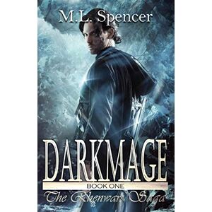 Spencer, M. L. Darkmage: Volume 1 (The Rhenwars Saga) Spencer, M. L. Darkmage: Volume 1 (The Rhenwars Saga)