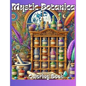 Nibs, Noodle Mystic Botanica: Magical Plants & Witchy Greenhouses: Coloring Book Nibs, Noodle Mystic Botanica: Magical Plants & Witchy Greenhouses: Coloring Book