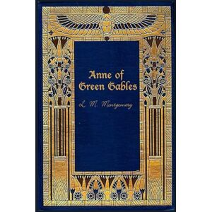 Montgomery, L. M. Anne of Green Gables: With original illustrations Montgomery, L. M. Anne of Green Gables: With original illustrations