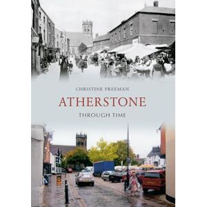 Freeman, Christine Atherstone Through Time Freeman, Christine Atherstone Through Time