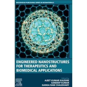 Allied Engineered Nanostructures for Therapeutics and Biomedical Applications (Woodhead Publishing Series in Biomaterials) Allied Engineered Nanostructures for Therapeutics and Biomedical Applications (Woodhead Publishing Series in Biomaterials)