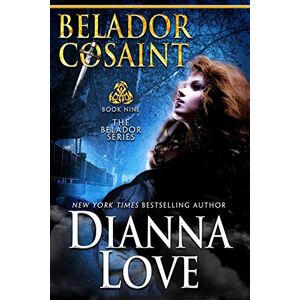 Love, Dianna Belador Cosaint: Belador book 9: Volume 9 Love, Dianna Belador Cosaint: Belador book 9: Volume 9