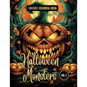 I., Elina Fantasy Coloring Book Halloween Monsters Vol. 2: For Adults and Teens Black Line and Grayscale Images of Monsters and Night Creatures I., Elina Fantasy Coloring Book Halloween Monsters Vol. 2: For Adults and Teens Black Line and Grayscale Images of Monsters and Night Creatures