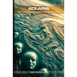 Barrass, Glynn Owen Solaris. Stories and Reflections Inspired by Andrei Tarkowsky's movie (Dark Fiction Anthologies) Barrass, Glynn Owen Solaris. Stories and Reflections Inspired by Andrei Tarkowsky's movie (Dark Fiction Anthologies)