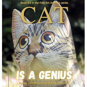 Crossman, Bonnie Cat is a Genius: A Children's Picture Book about a Boastful Know-It-All: 3 (Folk Art Animals) Crossman, Bonnie Cat is a Genius: A Children's Picture Book about a Boastful Know-It-All: 3 (Folk Art Animals)