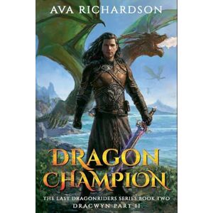 Richardson, Ava Dragon Champion: 3 (The Last Dragon Riders) Richardson, Ava Dragon Champion: 3 (The Last Dragon Riders)