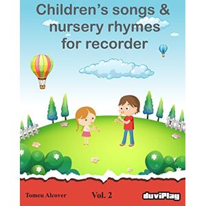 Alcover, Tomeu Children's songs & nursery rhymes for recorder. Vol 2.: Volume 2 Alcover, Tomeu Children's songs & nursery rhymes for recorder. Vol 2.: Volume 2