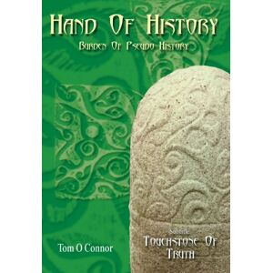 Connor, Tom O Hand of History, Burden of Pseudo History: Burden of Pseudo History Touchstone of Truth Connor, Tom O Hand of History, Burden of Pseudo History: Burden of Pseudo History Touchstone of Truth