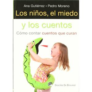 López Gutiérrez, Ana Los niños, el miedo y los cuentos : cómo contar cuentos que curan López Gutiérrez, Ana Los niños, el miedo y los cuentos : cómo contar cuentos que curan