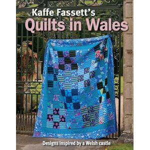 Kaffe Fassett Quilts In Wales: Designs Inspired by a Welsh Castle Kaffe Fassett Quilts In Wales: Designs Inspired by a Welsh Castle