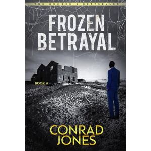 Jones, Conrad Frozen Betrayal: 4 (Detective Alec Ramsay Series) Jones, Conrad Frozen Betrayal: 4 (Detective Alec Ramsay Series)