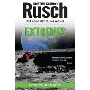 Rusch, Kristine Kathryn Extremes: A Retrieval Artist Novel: 2 (Retrieval Artist Series) Rusch, Kristine Kathryn Extremes: A Retrieval Artist Novel: 2 (Retrieval Artist Series)