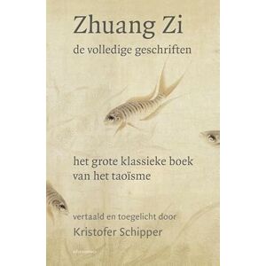 Zhuang Zi De volledige geschriften: het grote klassieke boek van het taoïsme Zhuang Zi De volledige geschriften: het grote klassieke boek van het taoïsme