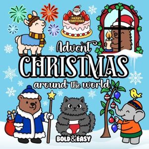 Publishing, Wook Books Bold and Easy Christmas Around the World Advent Coloring Book: A Global Christmas Traditions Advent Calendar Coloring Book Hand Drawn Illustrations ... Coloring Book (Bold & Easy Coloring Books) Publishing, Wook Books Bold and Easy Christmas Around the World Advent Coloring Book: A Global Christmas Traditions Advent Calendar Coloring Book Hand Drawn Illustrations ... Coloring Book (Bold & Easy Coloring Books)