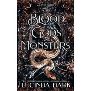 Dark, Lucinda The Blood of Gods and Monsters Dark, Lucinda The Blood of Gods and Monsters