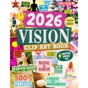 Novelle, Elara 2026 Vision Board Clip Art Book: 500+ Powerful Pictures, Quotes, Words, and Affirmations for Manifestation, Law of Attraction, and Goal Setting (Vision Board Supplies for Women & Men) Novelle, Elara 2026 Vision Board Clip Art Book: 500+ Powerful Pictures, Quotes, Words, and Affirmations for Manifestation, Law of Attraction, and Goal Setting (Vision Board Supplies for Women & Men)