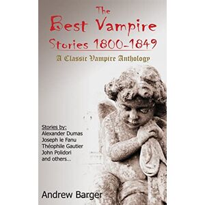 Le Fanu, Joseph The Best Vampire Stories 1800-1849: A Classic Vampire Anthology (Best Short Stories 1800-1849) Le Fanu, Joseph The Best Vampire Stories 1800-1849: A Classic Vampire Anthology (Best Short Stories 1800-1849)