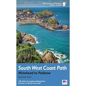 Roland South West Coast Path: Minehead to Padstow: National Trail Guide (National Trail Guides) Roland South West Coast Path: Minehead to Padstow: National Trail Guide (National Trail Guides)